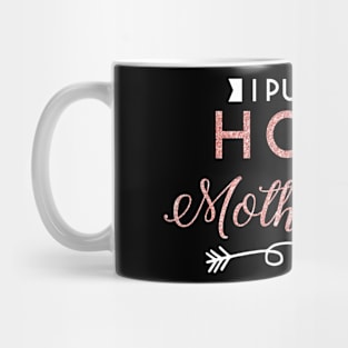 Mothers Day Gift Tee I Put The Hood In Motherhood Mug